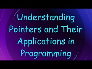 Understanding Pointers and Their Applications in Programming