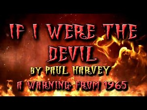 "IF I WERE THE DEVIL" - A Warning from 1965 • by Paul Harvey • Famous Radio Broadcast