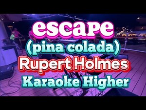 Escape (Pina Colada Song) - Rupert Holmes Karaoke Higher Version