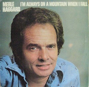 Merle Haggard - I'm Always On A Mountain When I Fall