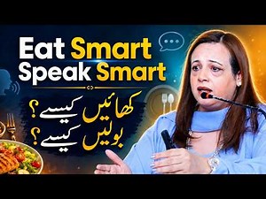 Eat Smart Speak Smart: Table Manners & Communication Skills | Saman Asad
