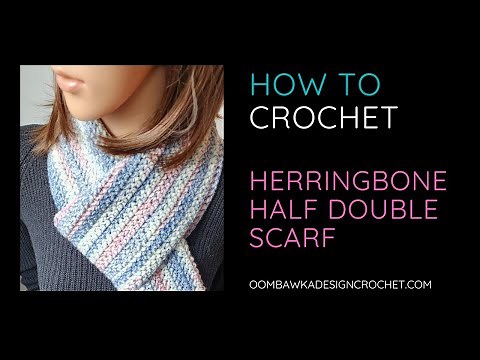 Herringbone Half Double Crochet Scarf Video Tutorial