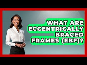 What Are Eccentrically Braced Frames (EBF)? - Civil Engineering Explained