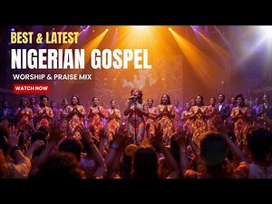 Best & Latest Nigerian Gospel Songs 2025 | Worship & Praise Mix