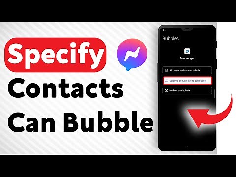 How To Specify The Contacts That Will Use The Bubble Feature - Full Guide