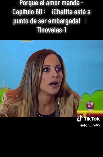 Porque el amor manda - Capítulo 60: Chatita a punto de ser embargada