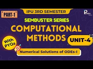 COMPUTATIONAL METHODS | ORDINARY DIFFERENTIAL EQUATIONS (Part-1) | UNIT-4 | GGSIPU | IPUNEX | NEXERA