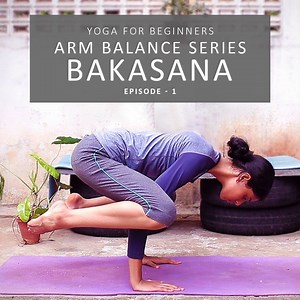 12K views · 825 reactions | Yoga for Beginners - Arm Balance Series - Bakasana - Episode 1 7 Poses to Improve Your Flexibility: https://goo.gl/jQNgd2 10 Yoga Poses For Weight Loss: https://goo.gl/3Bgf4n #ArmBalance #Bakasana #morningpractice #Beginnersyoga #BeginnersGuide #yogaforbeginners #morningyoga #befit #stayfit #healthyliving #livelong #yoga #yogini #yogalove #yogagirl #yogalife #yogainspiration #yogaeverywhere #yogaeveryday #fitness #yogaaddict #yogachallen | Yoga and You | Facebook
