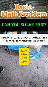 26K views · 237 reactions | A student scored 32 out of 40 items in a test. What is her percentage score? A. 75% B. 80% C. 85% D. 90% #math#quiz#fblifestyle | MathTalks | Facebook