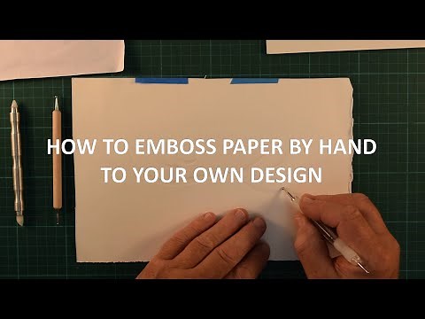How to emboss paper by hand to your own design