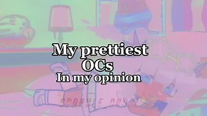 My prettiest ocs!! TYSM FOR 80K