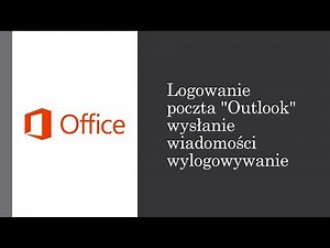Office365. Logowanie, odbieranie poczty i wysyłanie wiadomości.
