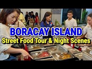Boracay, Philippines 🇵🇭 NIGHTLIFE & FOOD TOUR - Street Foods, Restaurants & Night Scenes 2025