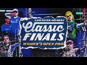 2025 Lancaster Archery Classic | WOMEN'S OPEN PRO FINALS