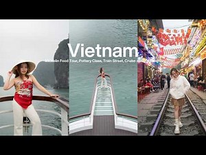 Hanoi Guide | cruise in Halong Bay, michelin food tour, pottery class, train street