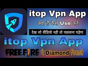 itop vpn free fire || itop vpn mod apk premium unlocked || itop vpn kaise Use Kare Free fire