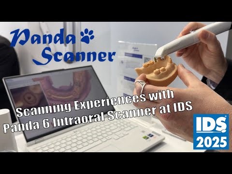 Scanning Experiences with the new Panda 6 Intraoral Scanner at IDS