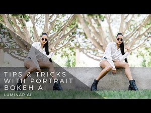 Tips & Tricks with Portrait Bokeh AI | Luminar Neo