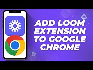 How to Add Loom Extension to Google Chrome Easily | 2025