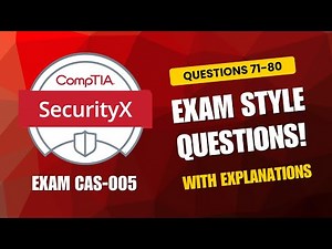 CompTIA SecurityX (CAS-005) Exam-Style Practice Questions 2026 | Q71–80 (With Explanations)