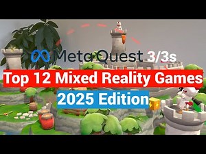 Top 12 Mixed Reality Games and Experiences On The Meta Quest 2 / 3 / 3s for New Users - 2025 Edition