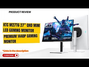 🔥 KTC M27T6 27” QHD Mini LED Gaming Monitor Review | 1440p 180Hz, HDR1400, FreeSync & G-Sync