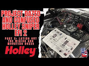 Project Dazed and Confused - Holley Sniper EFI 2 Install Part 2 - Laying Out the Wiring #holley