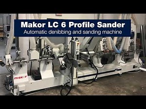 MAKOR LC6 Profile Sander – Automatic denibbing and sanding machine