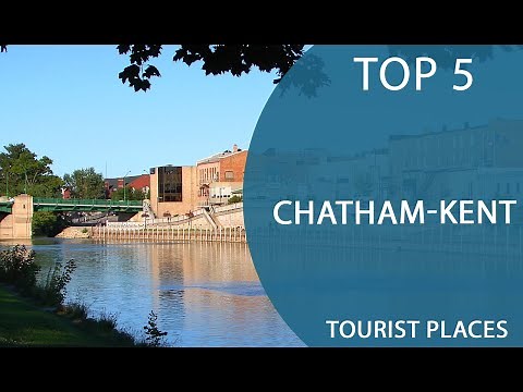 Top 5 Best Tourist Places to Visit in Chatham-Kent, Ontario | Canada - English