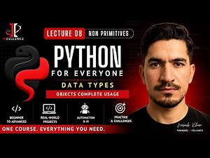 Python Complete Course (2026) | 08 - Python Non Primitive Data Types & Their usage in Python