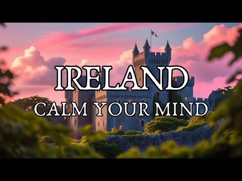 🇮🇪 Ireland | RAIN & MUSIC 🌧️ | Calm Your Mind, Reduce Anxiety & Relax | 1 Hour 🧘‍♀️