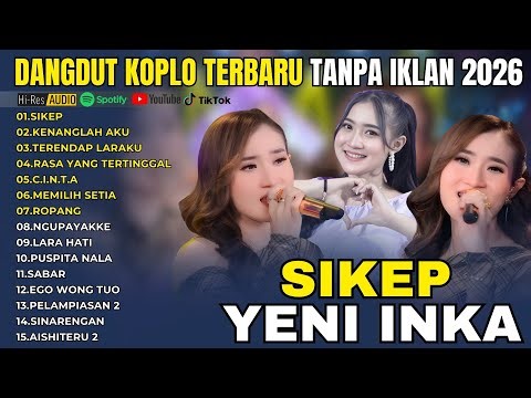 SIKEP, KENANGLAH AKU | LAGU JAWA DANGDUT KOPLO YENI INKA FULL ALBUM TERBARU 2026