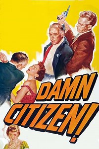 Damn Citizen (1958) - Movie