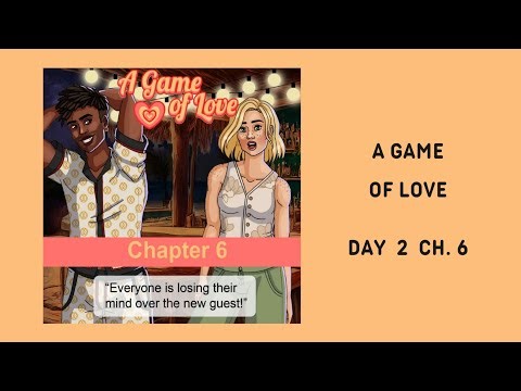A Game Of Love 🧡 Day 2 Ch. 6 • Evening