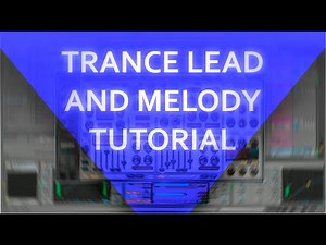 Trance Lead and Melody Tutorial in Ableton Live and Spire (FSOE, A State of Trance Style)