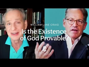 Is the Existence of God Provable? | Dr. William Lane Craig