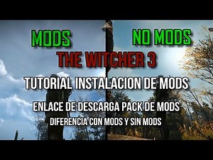 THE WITCHER 3 - BEST MODS HD- TUTORIAL PARA INSTALAR MODS