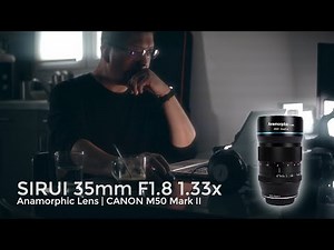 SIRUI 35mm F1.8 1.33x | Anamorphic Lens | Canon EOS M50 Mark II