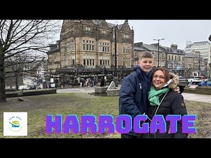 HARROGATE - ONE OF ENGLAND’S POSHEST TOWNS