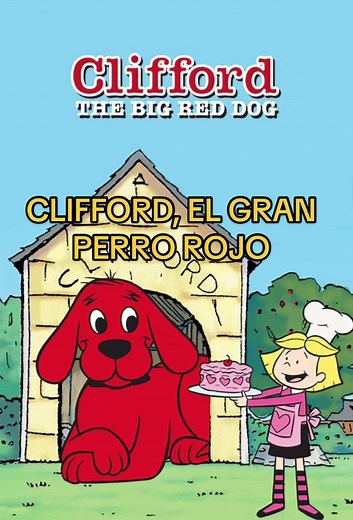 Clifford, El Gran Perro Rojo - Serie Infantil en Amazon Prime