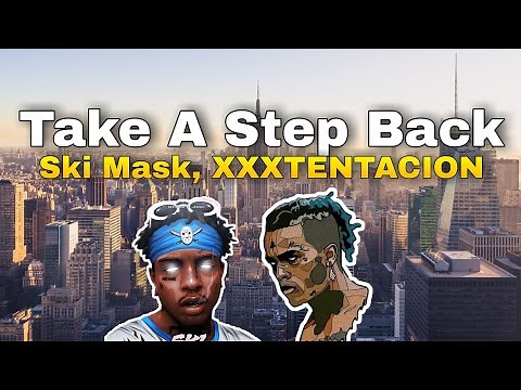 Ski Mask The Slump God & XXXTENTACION - Take A Step Back (Lyrics)
