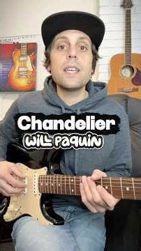 Chandelier - Will Paquin - guitar tutorial #guitar #tutorial #willpaquin
