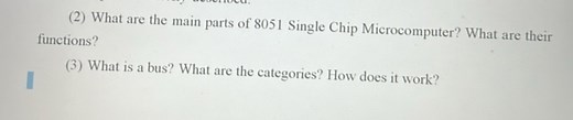(2) What are the main parts of 8051 Single Chip Microcomputer? ... | Filo