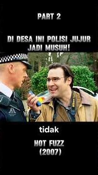 PART 2‼️When an Honest Police Officer is Considered a Threat 😱 | Hot Fuzz (2007) #filmstoryline