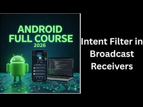 (152) Intent Filter in Broadcast Receivers | Android Services App | Android Course