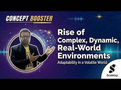 Rise of Complex, Dynamic, Real-World Environments