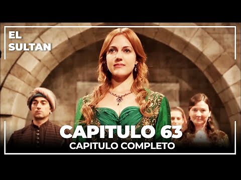 El Sultán | Capitulo 63 Completo