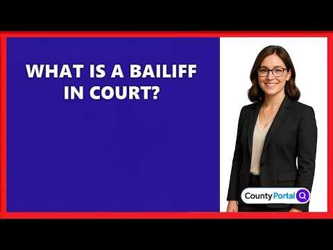 What Is A Bailiff In Court?