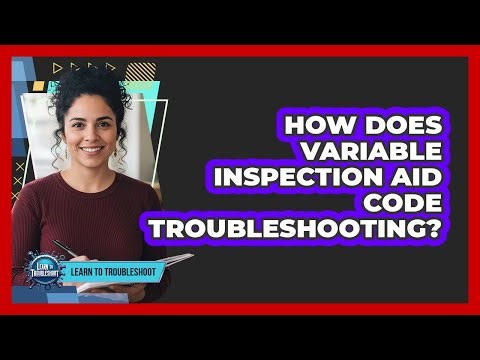 How Does Variable Inspection Aid Code Troubleshooting?