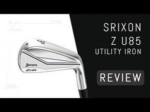 Srixon Z U85 Utility Iron Review